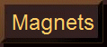 Magnets